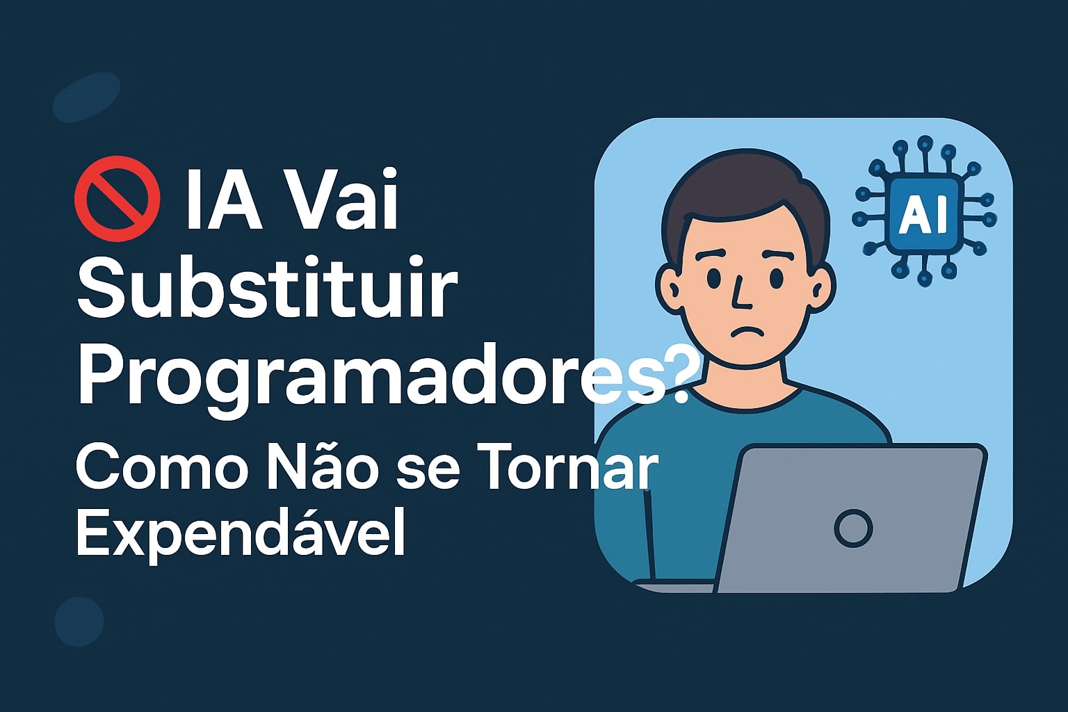 IA vai substituir programadores? Veja como não ser engolido